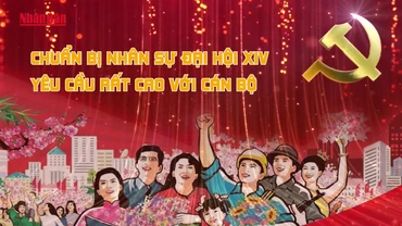 [Video] Chuẩn bị nhân sự Đại hội XIV - Yêu cầu rất cao với cán bộ