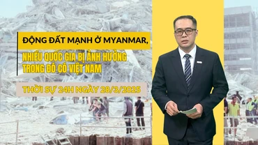 [Video] Thời sự 24h ngày 28/3/2025