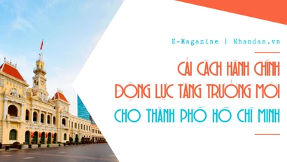 Cải cách hành chính - Động lực tăng trưởng mới cho Thành phố Hồ Chí Minh