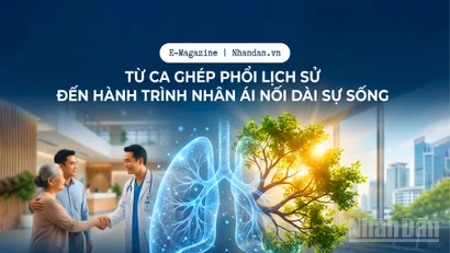 Từ ca ghép phổi lịch sử đến hành trình nhân ái nối dài sự sống