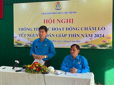 Liên đoàn Lao động Thành phố Hồ Chí Minh thông tin Chương trình chăm lo Tết Giáp Thìn.