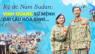 Ký ức Nam Sudan: Vinh quang sứ mệnh dài lâu hòa bình