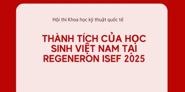 [Infographic] Thành tích của học sinh Việt Nam tại Hội thi Khoa học kỹ thuật quốc tế 2025 