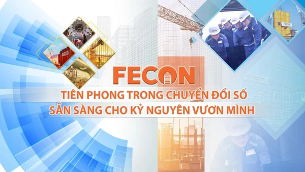 FECON tiên phong trong chuyển đổi số sẵn sàng cho kỷ nguyên vươn mình.