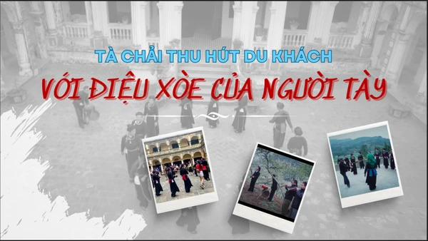 Tà Chải thu hút du khách với điệu xòe của người Tày
