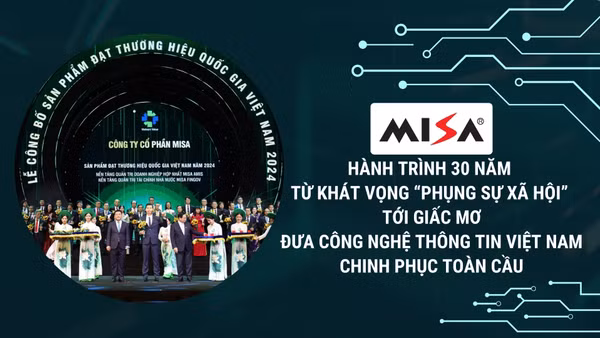 MISA: Hành trình 30 năm từ khát vọng “phụng sự xã hội” tới giấc mơ đưa công nghệ thông tin Việt Nam chinh phục toàn cầu