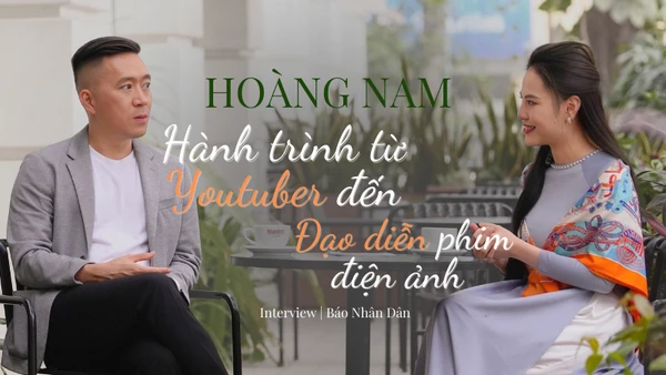 Hoàng Nam: Hành trình từ Youtuber đến Đạo diễn phim điện ảnh