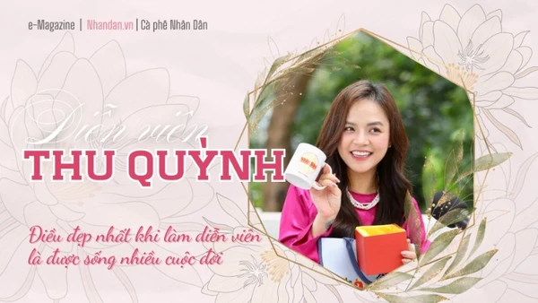 Diễn viên Thu Quỳnh – gương mặt quen thuộc với khán giả qua các vai diễn trong Về nhà đi con, Quỳnh búp bê, Cha tôi, người ở lại – chia sẻ những trải nghiệm sâu sắc tại buổi talkshow Cà phê Nhân Dân.
