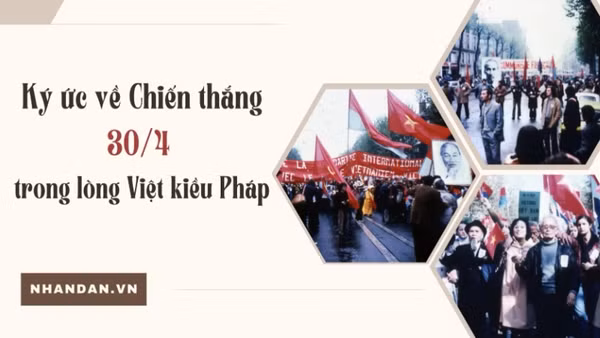 Ký ức về Chiến thắng 30/4 trong lòng Việt kiều Pháp