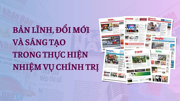Bản lĩnh, đổi mới và sáng tạo trong thực hiện nhiệm vụ chính trị