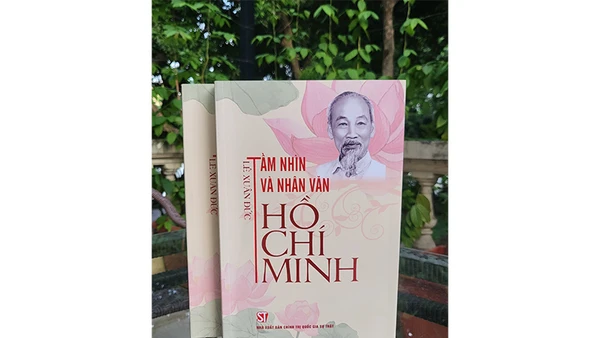 Yêu Bác lòng ta trong sáng hơn (Nhân đọc Tầm nhìn và nhân văn Hồ Chí Minh)
