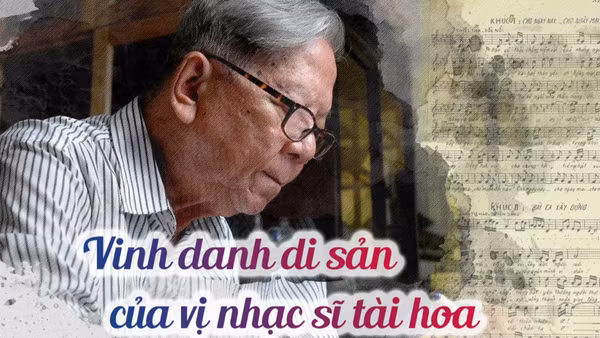 Vinh danh di sản của vị nhạc sĩ tài hoa