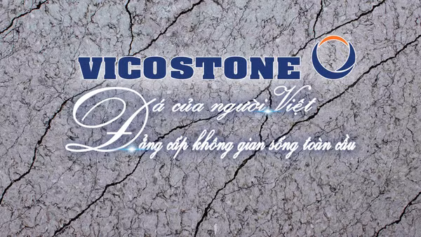 Vicostone và 23 năm thương hiệu Việt vang danh toàn cầu.