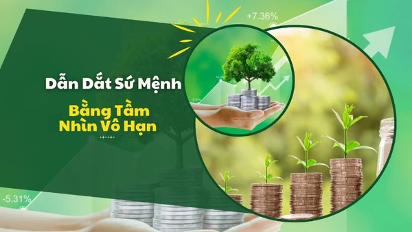Dẫn dắt sứ mệnh bằng tầm nhìn vô hạn