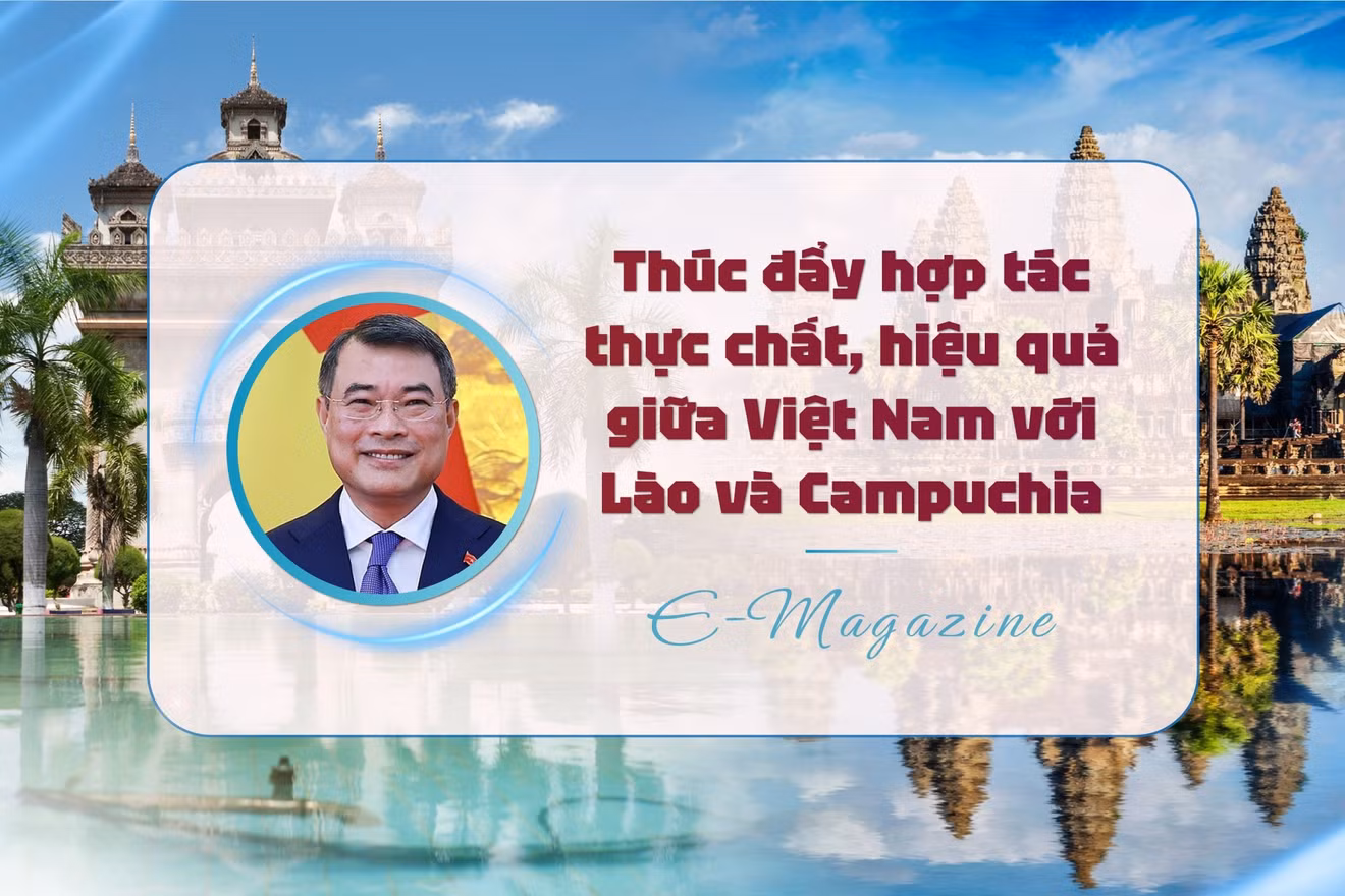 Thúc đẩy hợp tác thực chất, hiệu quả giữa Việt Nam với Lào và Campuchia