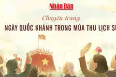 Chuyên trang "Ngày Quốc khánh trong mùa thu lịch sử". 