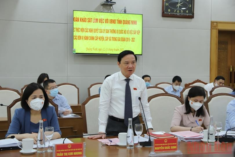 Phó Chủ tịch Quốc hội Nguyễn Khắc Định phát biểu tại buổi làm việc. Quảng Ninh là mô hình mẫu về sắp xếp các đơn vị hành chính cấp huyện, cấp xã -0