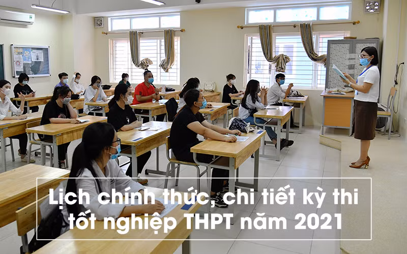 Lịch thi tốt nghiệp THPT năm 2021