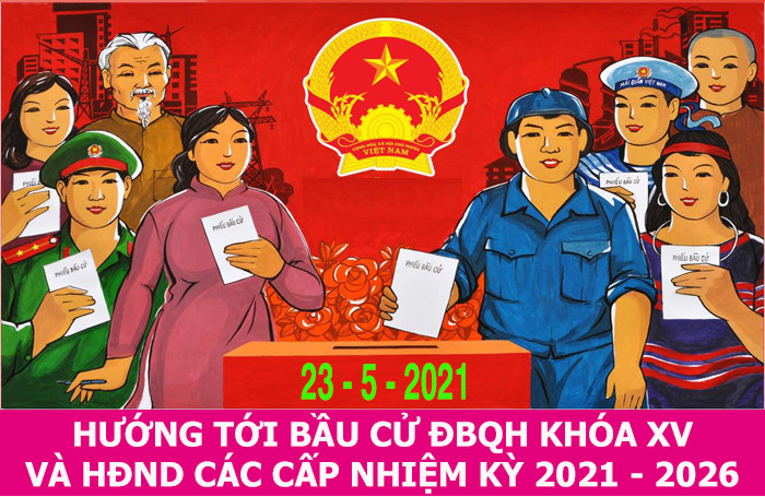 Ngày bầu cử đại biểu Quốc hội khóa XV và đại biểu Hội đồng nhân dân các cấp nhiệm kỳ 2021-2026. 
