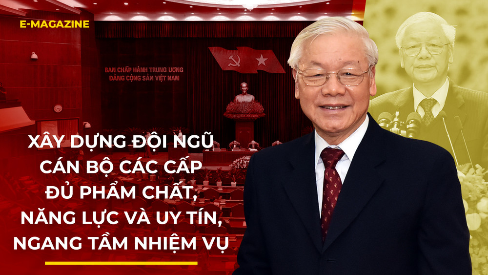 Xây dựng đội ngũ cán bộ các cấp đủ phẩm chất, năng lực và uy tín, ngang tầm nhiệm vụ ảnh 1 Xây dựng đội ngũ cán bộ các cấp đủ phẩm chất, năng lực và uy tín, ngang tầm nhiệm vụ -0