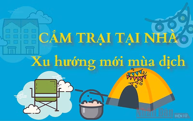 “Cắm trại tại nhà”- trào lưu mới trong mùa dịch Covid-19