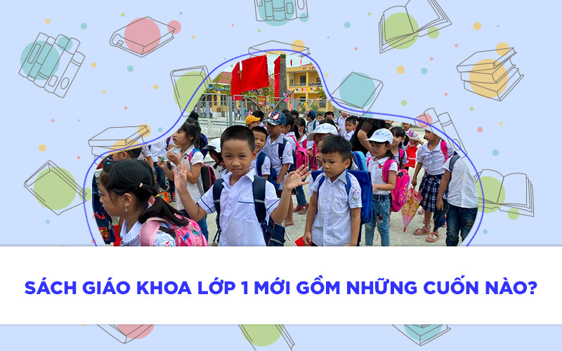 [Infographic] Sách giáo khoa lớp 1 mới gồm những cuốn nào?