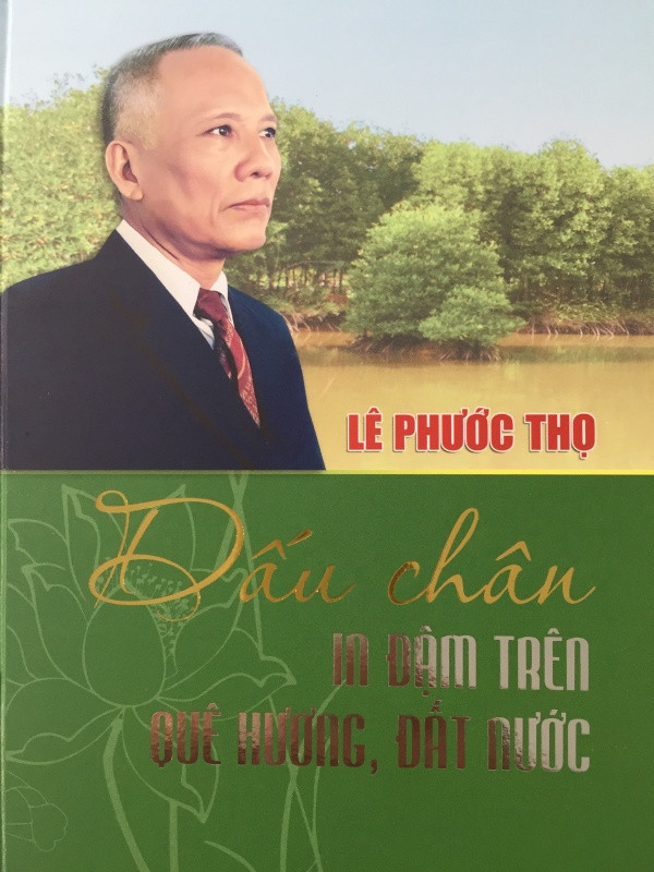 Bìa sách Lê Phước Thọ “Dấu chân in đậm trên quê hương, đất nước”. Giới thiệu sách của đồng chí Lê Phước Thọ -0