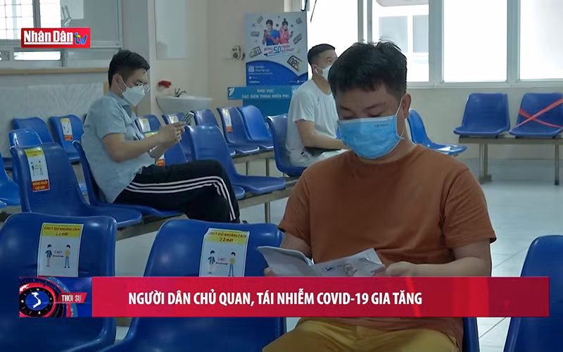 Người dân chủ quan tái nhiễm Covid-19 gia tăng