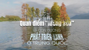 Quan điểm “Lưỡng sơn” với con đường phát triển xanh ở Trung Quốc