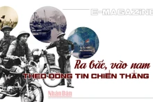 Ra bắc, vào nam theo dòng tin chiến thắng