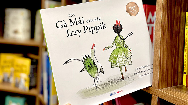 Cuốn sách “Cô gà mái của bác Izzy Pippick”. Cuốn sách “Cô gà mái của bác Izzy Pippick”.