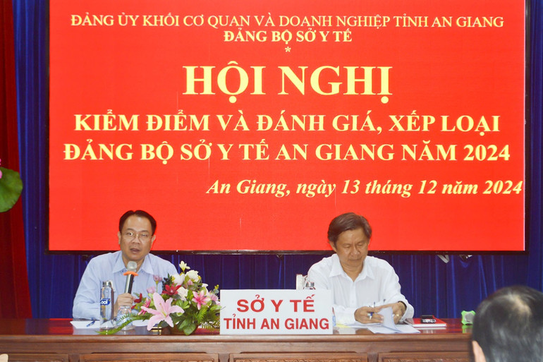 Ban lãnh đạo Sở Y tế chủ trì Hội nghị Kiểm điểm và đánh giá, xếp loại Đảng bộ Sở Y tế An Giang năm 2024.