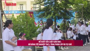 [Video] Đề xuất sửa Luật Giáo dục: Bỏ bằng tốt nghiệp THCS, tăng phân cấp và tự chủ