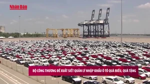 [Video] Bộ Công Thương đề xuất siết quản lý nhập khẩu ô tô quà biếu, quà tặng