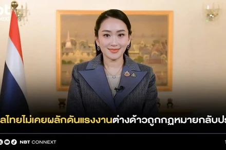 Thủ tướng Paetongtarn Shinawatra cho biết, Thái Lan không có chính sách trục xuất lao động hợp pháp người nước ngoài. (Ảnh: NBT)