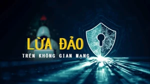 [Video] Lừa đảo trên không gian mạng