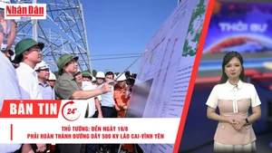 [Video] Thời sự 24h ngày 9/8/2025: Thủ tướng: Đến ngày 19/8 phải hoàn thành đường dây 500 kV Lào Cai-Vĩnh Yên