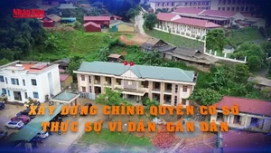 [Video] Xây dựng chính quyền cơ sở thực sự vì dân, gần dân