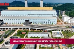 [Video] Hà Nội khánh thành nhà máy điện rác lớn thứ hai thế giới