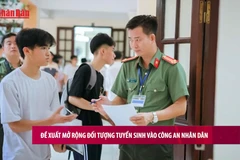 [Video] Đề xuất mở rộng đối tượng tuyển sinh vào Công an nhân dân