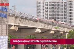 [Video] Tàu điện Hà Nội chạy xuyên đêm phục vụ Quốc khánh 
