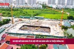 [Video] Hà Nội mở bán nhà ở xã hội với giá bán gần 30 triệu đồng/m2
