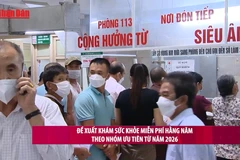 [Video] Đề xuất khám sức khỏe miễn phí hằng năm theo nhóm ưu tiên từ năm 2026