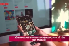 [Video] Thẩm định chặt chẽ chương trình nghệ thuật có người nổi tiếng trên mạng xã hội