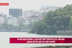 [Video] Hà Nội định hướng 32 quỹ đất phát triển du lịch, văn hóa quanh hồ Tây, đầu tư 6 bến thuyền
