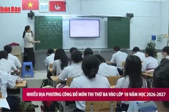 [Video] Nhiều địa phương công bố môn thi thứ ba vào lớp 10 năm học 2026-2027