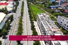 [Video] Hà Nội sắp đấu giá 25 thửa đất tại nơi từng trúng hơn 130 triệu đồng/m2