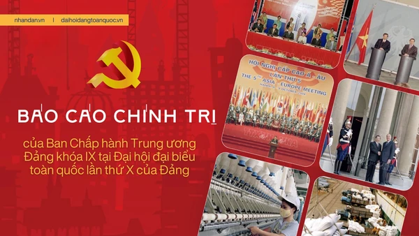 Báo cáo chính trị của Ban Chấp hành Trung ương Đảng khóa IX tại Đại hội đại biểu toàn quốc lần thứ X của Đảng