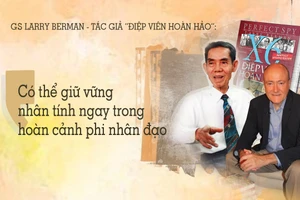 “Có thể giữ vững nhân tính ngay trong hoàn cảnh phi nhân đạo”