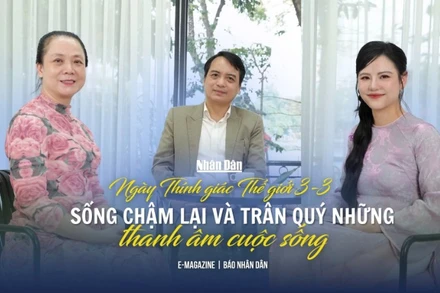 Ngày Thính giác Thế giới: Sống chậm lại và trân quý những thanh âm cuộc sống.